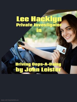 cover image of Lee Hacklyn Private Investigator in Driving Oops-a-Daisy